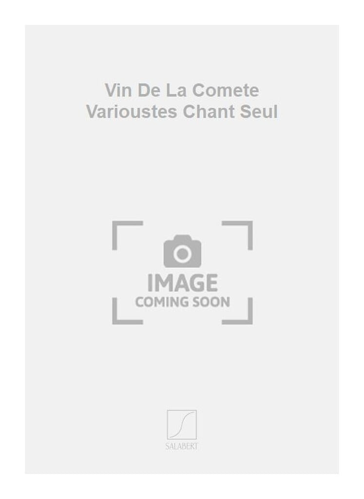 Vin De La Comete Varioustes Chant Seul